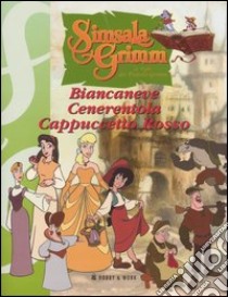 Biancaneve-Cenerentola-Cappuccetto rosso libro di Sikojev André - Clausen Claus - Beiten Stefan