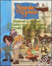 Hansel e Gretel-Il gatto con gli stivali-Il prode piccolo sarto libro di Sikojev André - Clausen Claus - Beiten Stefan