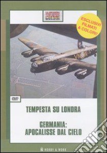 Tempesta su Londra-Germania: apocalisse dal cielo. DVD libro