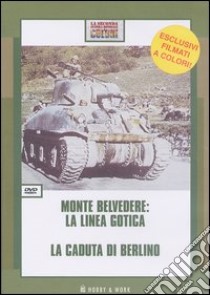 Monte Belvedere: la linea gotica-La caduta di Berlino. DVD libro