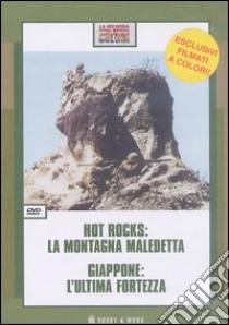 Hot rocks: la montagna maledetta-Giappone: l'ultima fortezza. DVD libro