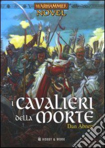 I cavalieri della morte libro di Abnett Dan