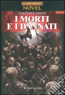 I morti e i dannati libro di Green Jonathan