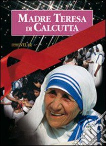 Madre Teresa di Calcutta. La madre della carità vol. 1-2 libro di Gjergji Lush