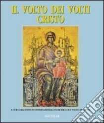 Il volto dei volti: Cristo. Ediz. illustrata. Vol. 3 libro di Istituto internaz. di ricerca sul volto di Cristo (cur.)