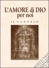 L'amore di Dio per noi libro di Maria Carmelo (frate)