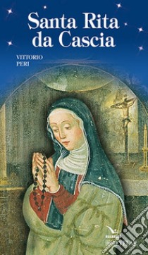 Santa Rita da Cascia libro di Peri Vittorio