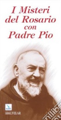 I misteri del rosario con padre Pio libro di Da Fara L. (cur.)