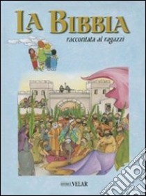 La Bibbia raccontata ai ragazzi libro di Cimosa Mario