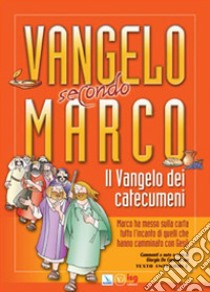 Il vangelo secondo Marco. Il Vangelo dei catecumeni libro di De Capitani G. (cur.)