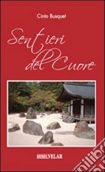 Sentieri del cuore libro di Busquet Cinto