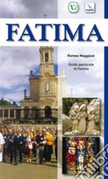 Fatima. Guida pastorale libro di Maggioni Romeo