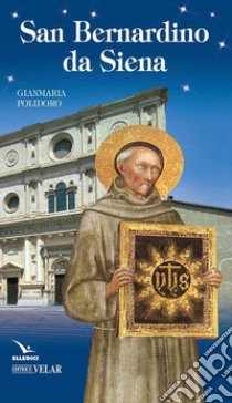 San Bernardino da Siena libro di Polidoro Gianmaria