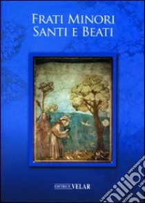 Frati minori santi e beati libro di Bracci S. (cur.); Pozzebon A. (cur.)