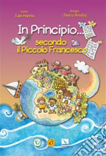 In principio... secondo il piccolo Francesco libro di Hanna Julie