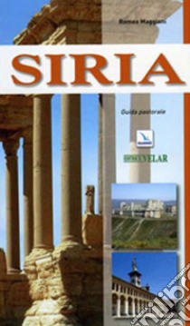 Siria. Guida pastorale libro di Maggioni Romeo