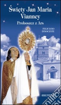 San Giovanni Maria Vianney. Ediz. polacca libro di Innocente Feliciano