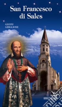 San Francesco di Sales libro di Ghiglione Gianni