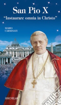 San Pio X. Il papa catecheta che rese accessibile e fece ricordare la teologia libro di Carminati Mario