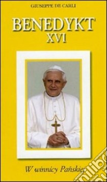 Benedetto XVI. Ediz. polacca libro di De Carli Giuseppe