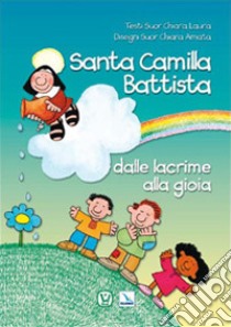 Santa Camilla Battista dalle lacrime alla gioia libro di Laura Chiara