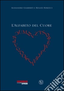 L'alfabeto del cuore libro di Giamberti Alessandro; Borocci Renato