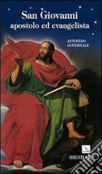 San Giovanni. Apostolo ed evangelista libro di Governale Antonino