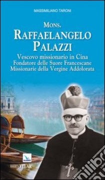 Mons. Raffaelangelo Palazzi libro di Taroni Massimiliano