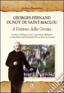 Georges Fernand Dunot De Saint-Maclou. Il dottore della grotta libro di Brustolon Andrea