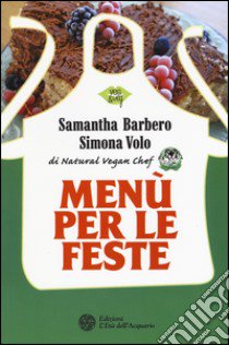 Menu per le feste libro di Barbero Samantha; Volo Simona