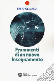 Frammenti di un nuovo insegnamento libro di Grimaldi Fabio