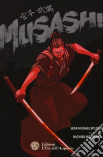 Musashi libro di Wilson Sean Michael