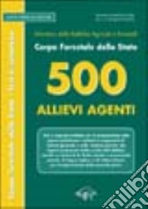 Corpo forestale dello Stato. 500 allievi agenti. Test di selezione libro