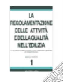 La regolamentazione delle attività e della qualità nell'edilizia libro di De Montis Vinicio