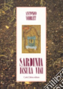 Sardinia, insula vini libro di Vodret Antonio