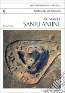 Il nuraghe di Santu Antine. Ediz. inglese libro di Contu Ercole