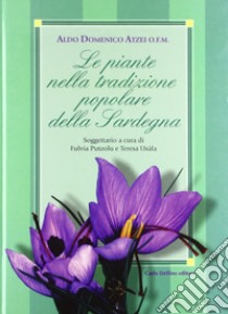 Le piante nella tradizione popolare della Sardegna libro di Atzei Aldo Domenico