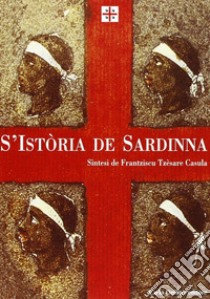 La storia di Sardegna. Sintesi. Ediz. sarda libro di Casùla Francesco Cesare