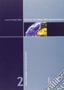 Educare nel tempo della globalizzazione. Con CD-ROM libro di Telleri Fausto