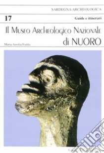 Museo archeologico nazionale di Nuoro libro di Fadda M. Ausilia