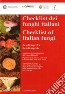 Checklist dei funghi italiani. Basidiomycetes libro di Onofri Silvano