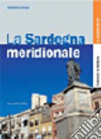 La Sardegna meridionale libro di Leccis Gianfranco