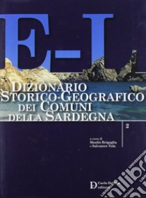 Dizionario storico-geografico dei comuni della Sardegna E-L libro di Brigaglia Manlio; Tola Salvatore