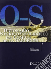 Dizionario storico-geografico dei comuni della Sardegna O-S libro di Brigaglia Manlio; Tola Salvatore