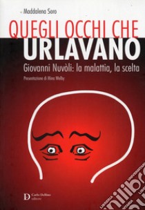 Quegli occhi che urlavano libro di Soro Maddalena