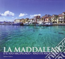 La Maddalena e il suo arcipelago libro di Calanca Barbara