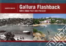 Gallura flashback. Ediz. italiana e inglese libro di Maisto Alberto