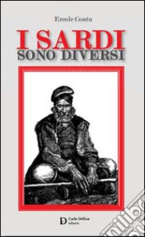 I sardi sono diversi libro di Contu Ercole