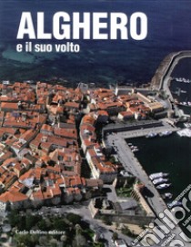 Alghero e il suo volto. Ediz. illustrata. Vol. 2 libro