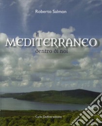 Il Mediterraneo dentro di noi libro di Salmon Roberto